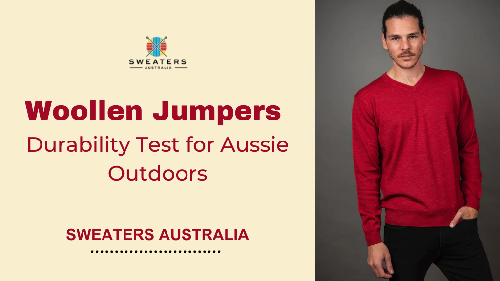 How Our Woollen Jumpers Stand Up to the Aussie Outdoors - Durability Test