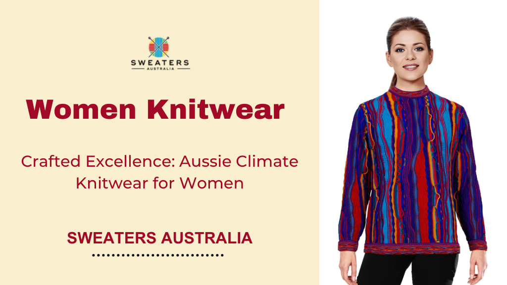 Crafted Excellence: Unveiling the Art of Sweaters Australia Knitwear in the Aussie Climate