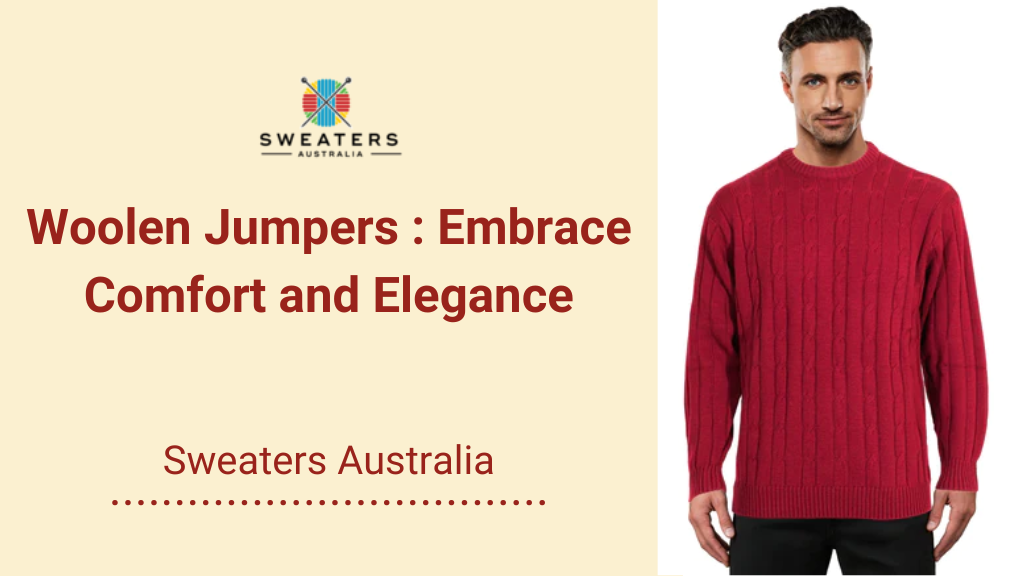 Embrace Comfort and Elegance with Woolen Jumpers: Your Ultimate Guide