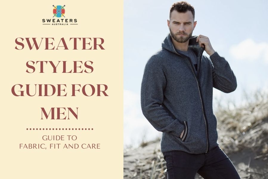 Sweater Styles Guide for Men – Guide to fabric, Fit and Care